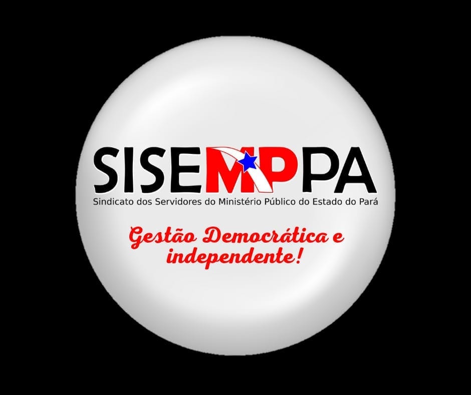 SISEMPPA - Sindicato dos Servidores do Ministério Público do Estado do Pará